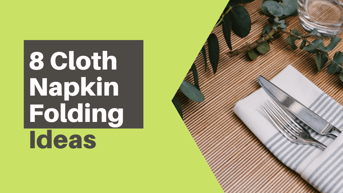 8 Cloth Napkin Folding Ideas (Great For Beginners!)