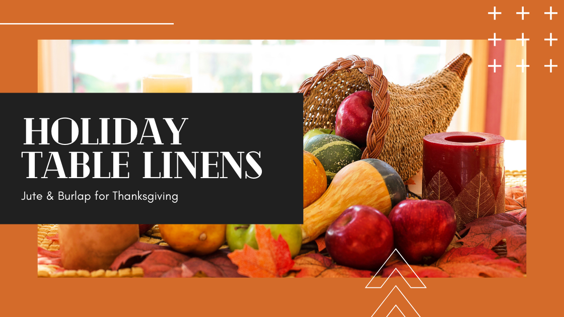 Holiday Table Linens: Burlap & Jute for Thanksgiving