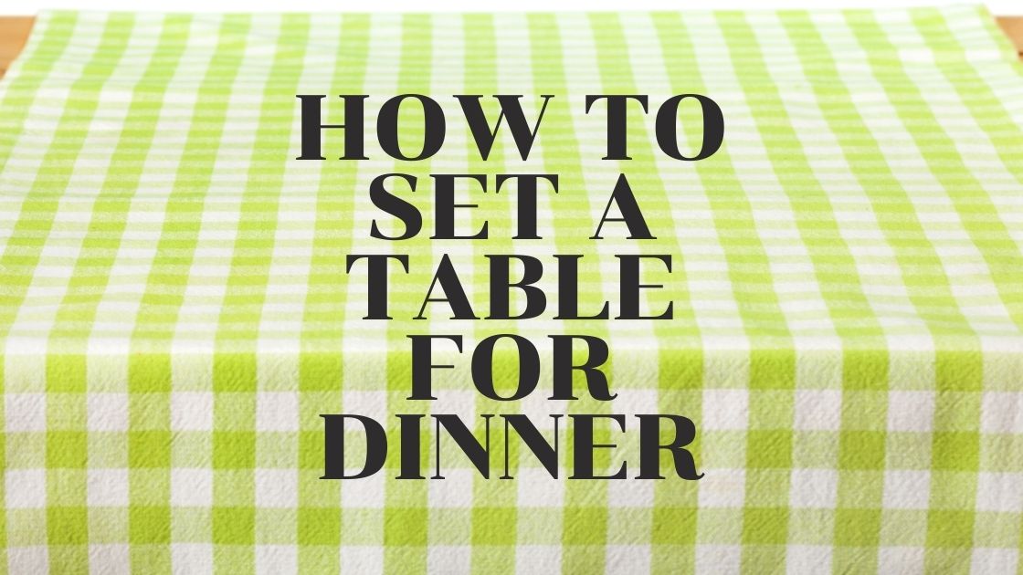 How to Set a Table for Dinner