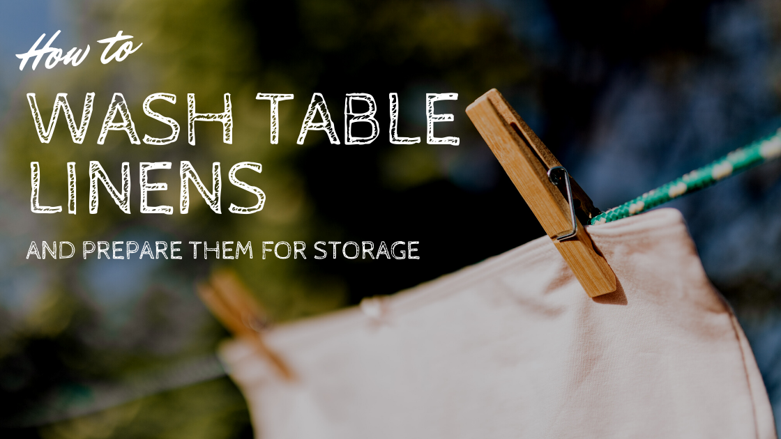 How to Wash Table Linens & Prepare Them for Storage