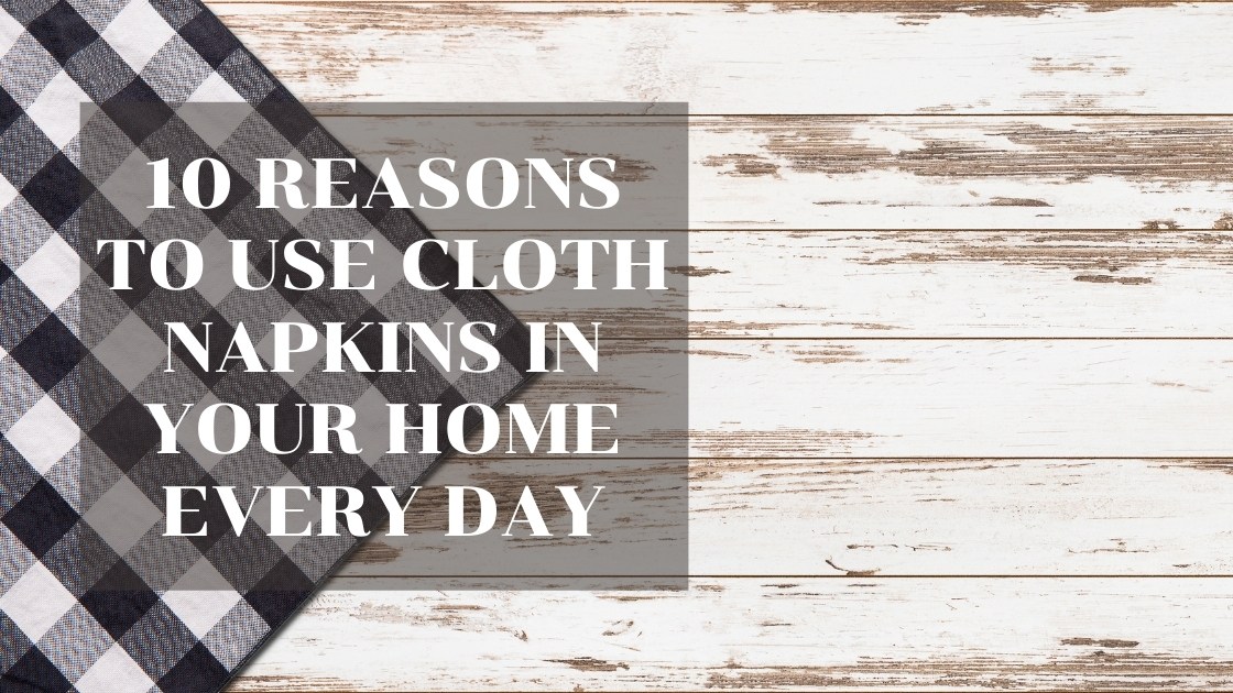 Cost Savings of Cloth Napkins vs. Single-Use Paper Napkins - the